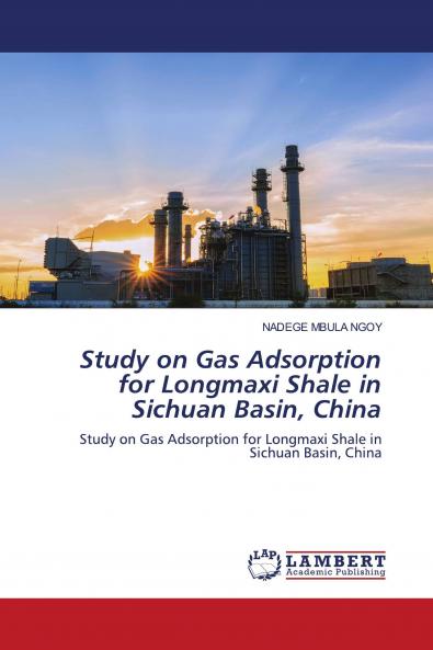 Study on Gas Adsorption for Longmaxi Shale in Sichuan Basin China