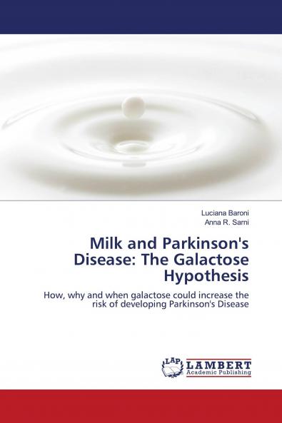 Milk and Parkinson's Disease: The Galactose Hypothesis
