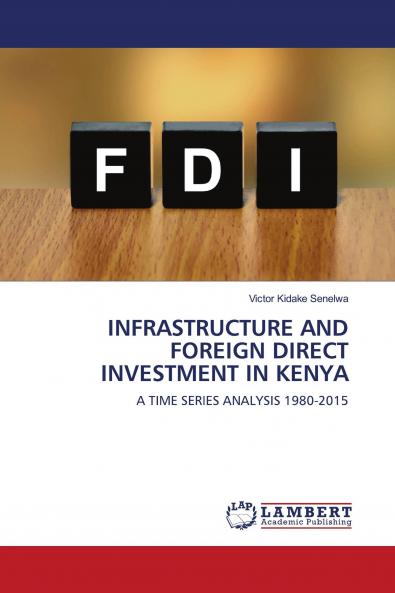 INFRASTRUCTURE AND FOREIGN DIRECT INVESTMENT IN KENYA