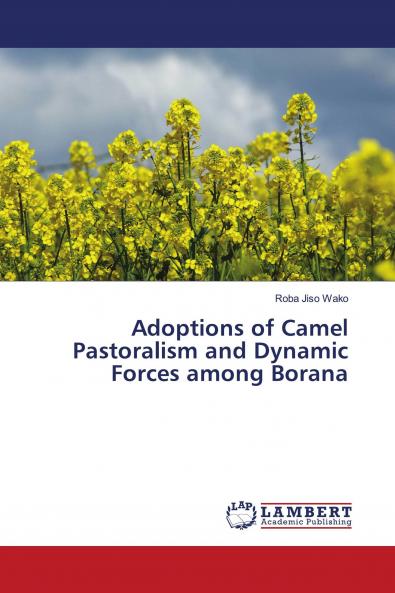 Adoptions of Camel Pastoralism and Dynamic Forces among Borana