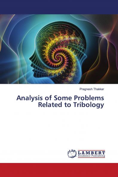 Analysis of Some Problems Related to Tribology