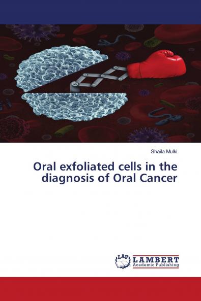 Oral exfoliated cells in the diagnosis of Oral Cancer