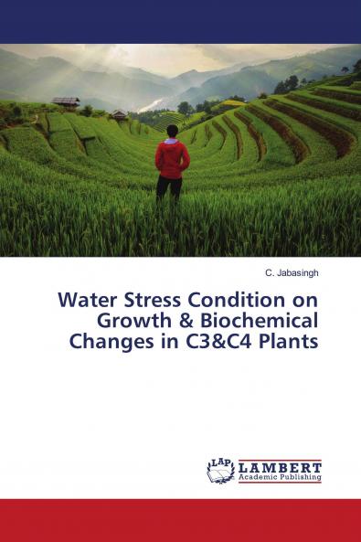Water Stress Condition on Growth & Biochemical Changes in C3&C4 Plants