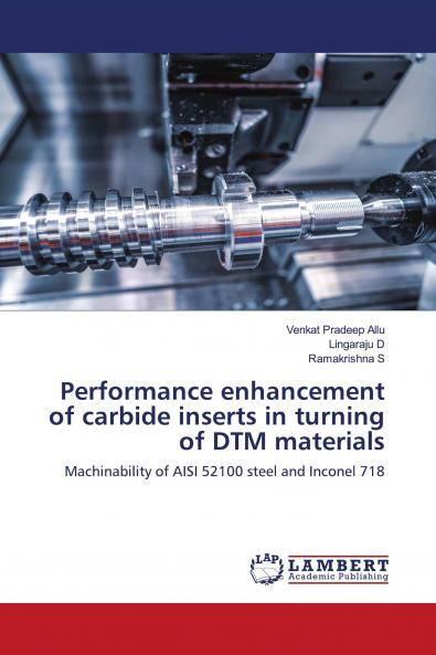Performance enhancement of carbide inserts in turning of DTM materials