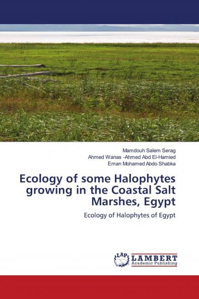 Ecology of some Halophytes growing in the Coastal Salt Marshes Egypt