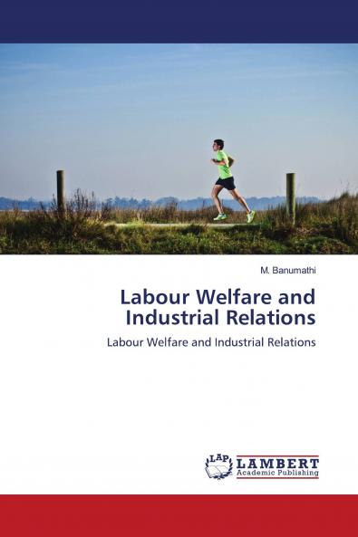 Labour Welfare and Industrial Relations