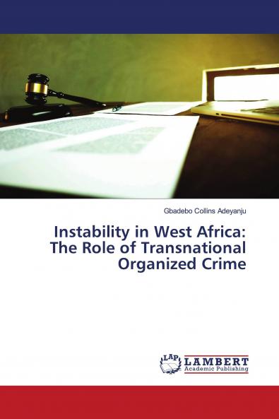 Instability in West Africa: The Role of Transnational Organized Crime