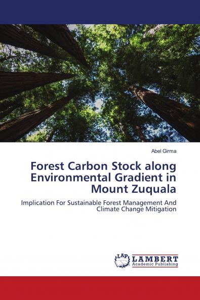 Forest Carbon Stock along Environmental Gradient in Mount Zuquala