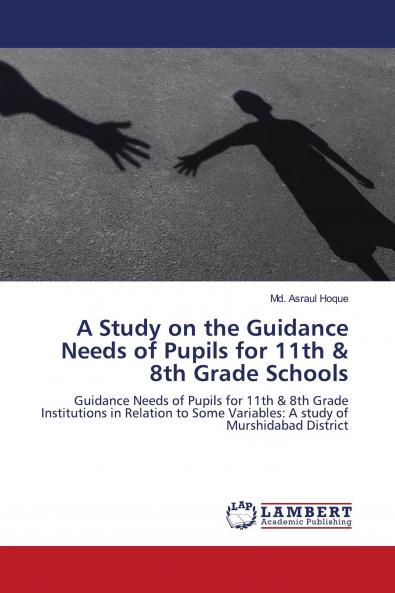 A Study on the Guidance Needs of Pupils for 11th & 8th Grade Schools