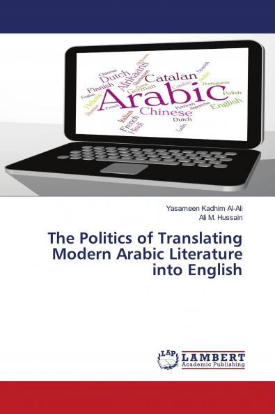 The Politics of Translating Modern Arabic Literature into English
