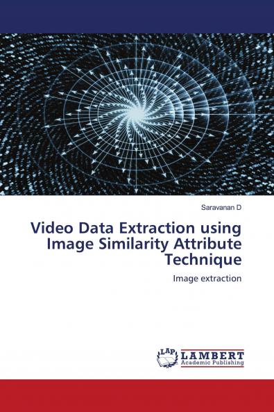 Video Data Extraction using Image Similarity Attribute Technique