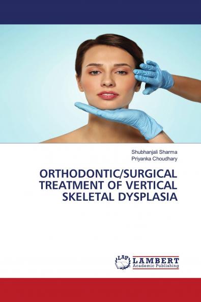 ORTHODONTIC/SURGICAL TREATMENT OF VERTICAL SKELETAL DYSPLASIA