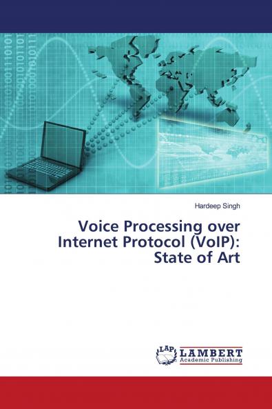 Voice Processing over Internet Protocol (VoIP)