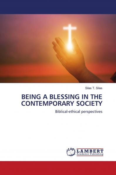BEING A BLESSING IN THE CONTEMPORARY SOCIETY