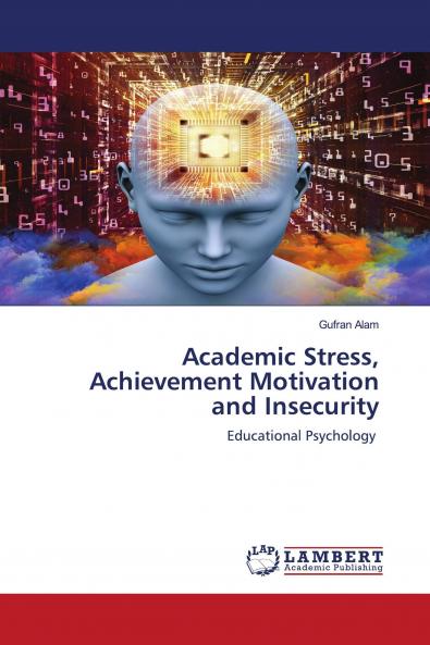 Academic Stress Achievement Motivation and Insecurity