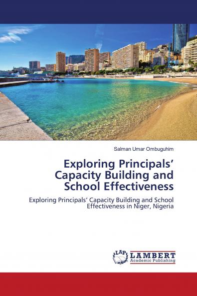 Exploring Principals' Capacity Building and School Effectiveness