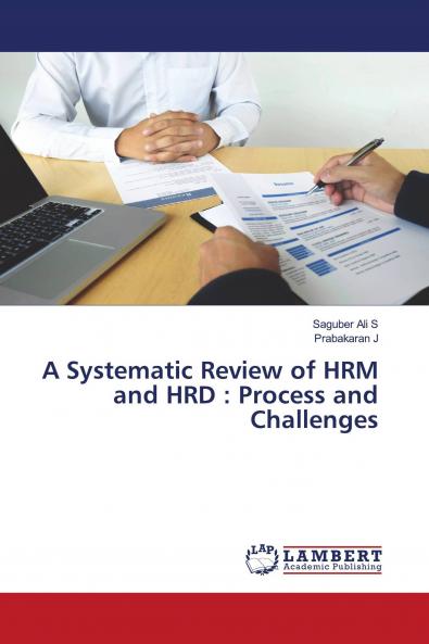 A Systematic Review of HRM and HRD