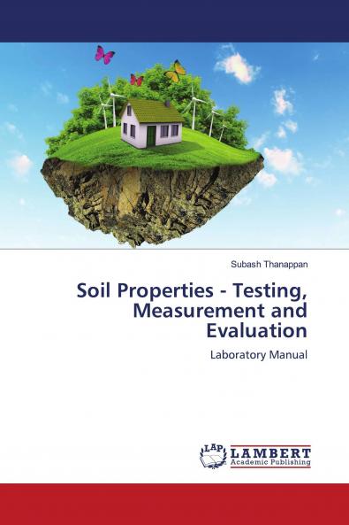 Soil Properties - Testing Measurement and Evaluation