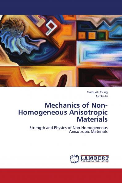 Mechanics of Non-Homogeneous Anisotropic Materials