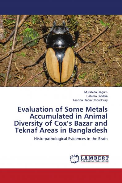 Evaluation of Some Metals Accumulated in Animal Diversity of Cox���s Bazar and Teknaf Areas in Bangladesh