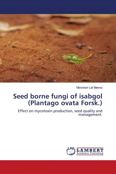 Seed borne fungi of isabgol (Plantago ovata Forsk.)