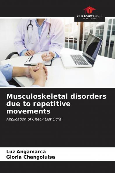 Musculoskeletal disorders due to repetitive movements
