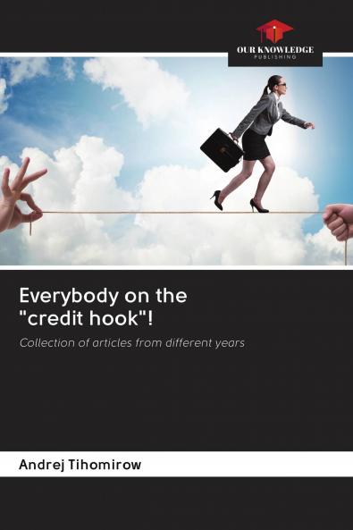 Everybody on the credit hook!