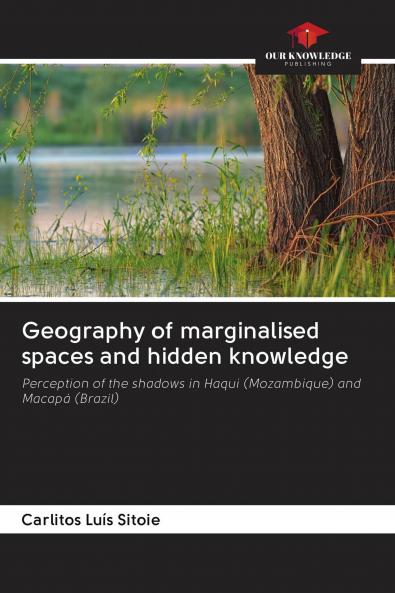 Geography of marginalised spaces and hidden knowledge