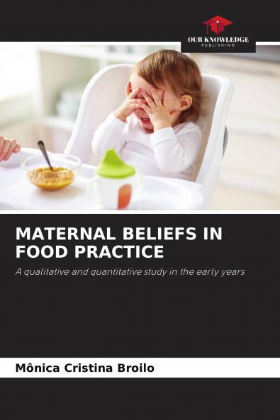 MATERNAL BELIEFS IN FOOD PRACTICE