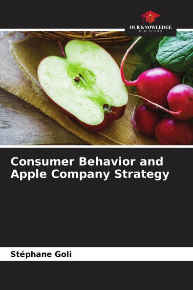 Consumer Behavior and Apple Company Strategy