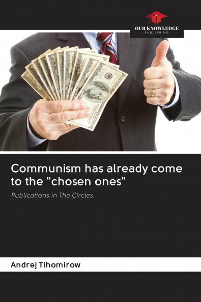 Communism has already come to the chosen ones