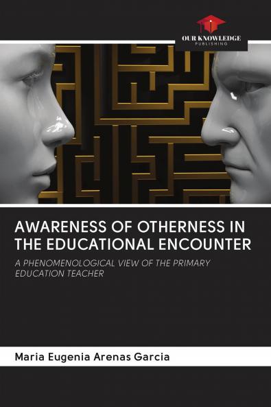 AWARENESS OF OTHERNESS IN THE EDUCATIONAL ENCOUNTER