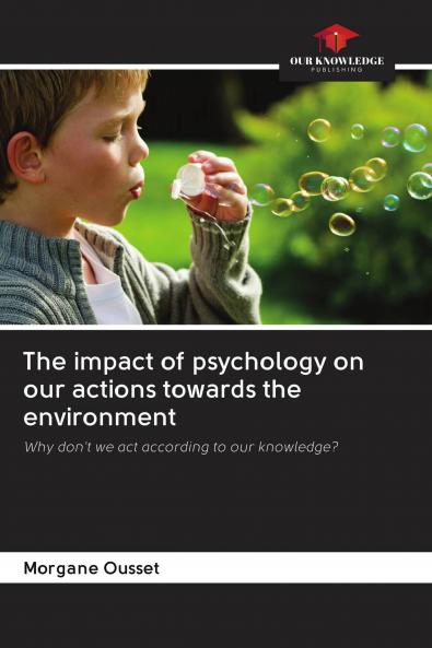 The impact of psychology on our actions towards the environment