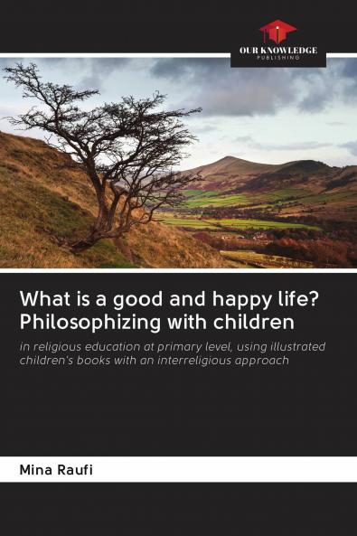 What is a good and happy life? Philosophizing with children