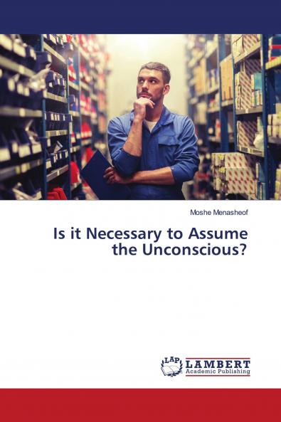 Is it Necessary to Assume the Unconscious?