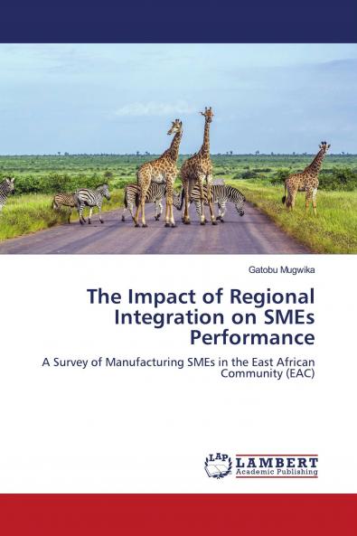 The Impact of Regional Integration on SMEs Performance