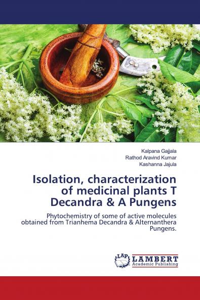 Isolation characterization of medicinal plants T Decandra & A Pungens