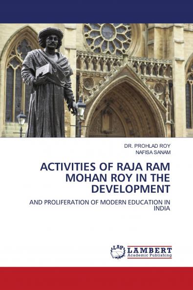 ACTIVITIES OF RAJA RAM MOHAN ROY IN THE DEVELOPMENT