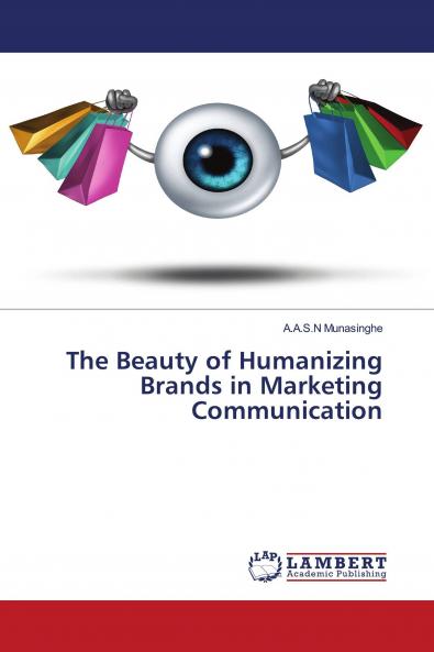 The Beauty of Humanizing Brands in Marketing Communication