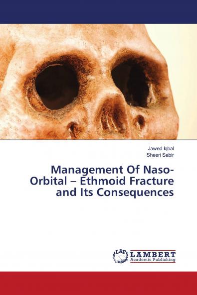 Management Of Naso-Orbital - Ethmoid Fracture and Its Consequences