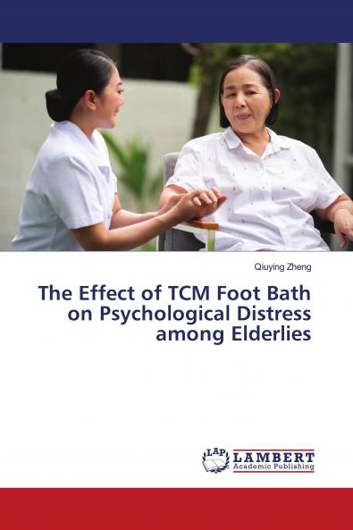 The Effect of TCM Foot Bath on Psychological Distress among Elderlies
