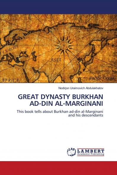 GREAT DYNASTY BURKHAN AD-DIN AL-MARGINANI