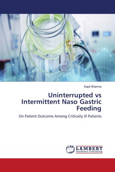 Uninterrupted vs Intermittent Naso Gastric Feeding