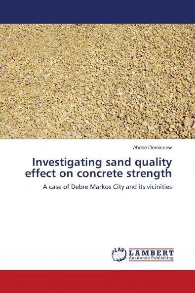 Investigating sand quality effect on concrete strength