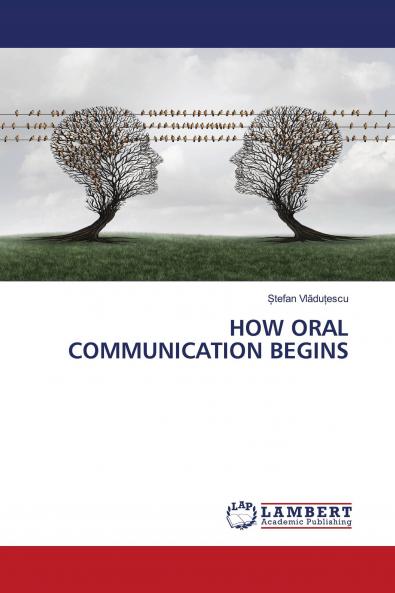 HOW ORAL COMMUNICATION BEGINS