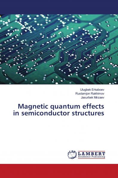 Magnetic quantum effects in semiconductor structures
