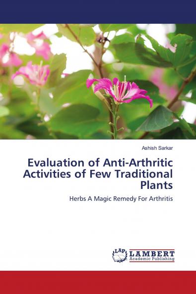 Evaluation of Anti-Arthritic Activities of Few Traditional Plants