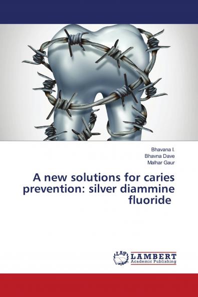 A new solutions for caries prevention: silver diammine fluoride