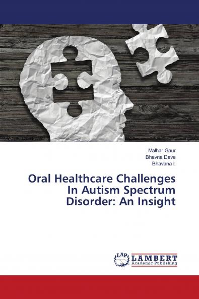 Oral Healthcare Challenges In Autism Spectrum Disorder