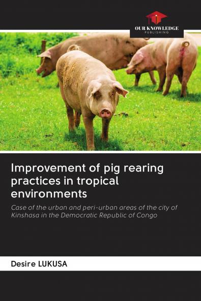 Improvement of pig rearing practices in tropical environments